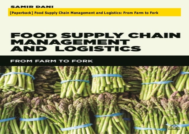 Paperback Food Supply Chain Management And Logistics From Farm To Paperback Food Supply Chain Management And Logistics From Farm To