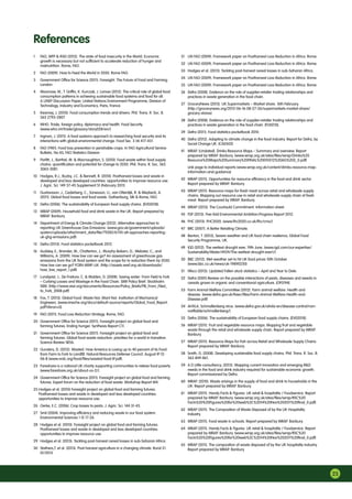 23
1 	FAO, WFP  iFAD (2012). The state of food insecurity in the World. Economic
growth is necessary but not sufficient to accelerate reduction of hunger and
malnutrition. Rome, FAO.
2 	 FAO (2009). How to Feed the World in 2050. Rome FAO.
3 	Government Office for Science (2011). Foresight. The Future of Food and Farming.
London.
4 	Moomaw, W., T. Griffin, K. Kurczak, J. Lomax (2012). The critical role of global food
consumption patterns in achieving sustainable food systems and food for all.
A UNEP Discussion Paper, United Nations Environment Programme, Division of
Technology, Industry and Economics, Paris, France.
5	Kearney, J. (2010). Food consumption trends and drivers. Phil. Trans. R. Soc. B.
365 2793-2807.
6	WHO. Trade, foreign policy, diplomacy and health: Food Security.
(www.who.int/trade/glossary/story028/en/)
7 	Ingram, J. (2011). A food systems approach to researching food security and its
interactions with global environmental change. Food Sec. 3 (4) 417-431.
8 	FAO (1981). Food loss prevention in perishable crops. In FAO Agricultural Service
Bulletin, No.43, FAO Statistics Division
9	Parfitt, J., Barthel, M.  Macnaughton, S. (2010). Food waste within food supply
chains: quantification and potential for change to 2050. Phil. Trans. R. Soc. 365
3065-3081.
10	Hodges, R.J., Buzby, J.C.  Bennett, B. (2010). Postharvest losses and waste in
developed and less developed countries: opportunities to improve resource use.
J. Agric. Sci. 149 37-45 Supplement S1 (February 2011)
11 	Gustavsson, J., Cederberg, C., Sonesson, U., van Otterdijk, R.  Meybeck, A.
(2011). Global food losses and food waste. Gothenburg, SIK  Rome, FAO.
12 	Defra (2006). The sustainability of European food supply chains. [EV02018].
13 	WRAP (2009). Household food and drink waste in the UK. Report prepared by
WRAP. Banbury.
14 	Department of Energy  Climate Change (2012). Alternative approaches to
reporting UK Greenhouse Gas Emissions. (www.gov.uk/government/uploads/
system/uploads/attachment_data/file/79282/6745-alt-approaches-reporting-
uk-ghg-emissions.pdf)
15 	Defra (2013). Food statistics pocketbook 2012.
16 	Audsley, E., Brander, M., Chatterton, J., Murphy-Bokern, D., Webster, C., and
Williams, A. (2009). How low can we go? An assessment of greenhouse gas
emissions from the UK food system and the scope for to reduction them by 2050.
How low can we go? FCRN-WWF-UK. (http://assets.wwf.org.uk/downloads/
how_low_report_1.pdf)
17 	Lundqvist, J., De Fraiture, C.  Molden, D. (2008). Saving water: From Field to Fork
– Curbing Losses and Wastage in the Food Chain. SIWI Policy Brief. Stockholm:
SIWI. (http://www.siwi.org/documents/Resources/Policy_Briefs/PB_From_Filed_
to_Fork_2008.pdf)
18 	Fox, T. (2013). Global Food: Waste Not, Want Not. Institution of Mechanical
Engineers. (www.imeche.org/docs/default-source/reports/Global_Food_Report.
pdf?sfvrsn=0)
19 	 FAO (2011). Food Loss Reduction Strategy. Rome, FAO.
20 	Government Office for Science (2011). Foresight project on global food and
farming futures: Ending hunger. Synthesis Report C11.
21 	Government Office for Science (2011). Foresight project on global food and
farming futures. Global food waste reduction: priorities for a world in transition.
Science Review SR56.
22 	Gunders, D. (2012). Wasted: How America is Losing up to 40 percent of its Food
from Farm to Fork to Landfill. Natural Resources Defense Council. August IP:12-
06-B (www.nrdc.org/food/files/wasted-food-IP.pdf).
23 	Fareshare is a national UK charity supporting communities to relieve food poverty
(www.fareshare.org.uk/about-us-2/).
24 	Government Office for Science (2011). Foresight project on global food and farming
futures. Expert forum on the reduction of food waste. Workshop Report W4.
25 Hodges et al. (2010) Foresight project on global food and farming futures.
Postharvest losses and waste in developed and less developed countries:
opportunities to improve resource use.
26 	 Oerke, E.C. (2006). Crop losses to pests. J. Agric. Sci. 144 31-43.
27 	Smil (2004). Improving efficiency and reducing waste in our food system.
Environmental Sciences 1 (1) 17-26.
28 	Hodges et al. (2010). Foresight project on global food and farming futures.
Postharvest losses and waste in developed and less developed countries:
opportunities to improve resource use.
29 	Hodges et al. (2013). Tackling post-harvest cereal losses in sub-Saharan Africa.
30 	Stathers,T. et al (2013). Post-harvest agriculture in a changing climate. Rural 21.
01/2013
31 	UN FAO (2009). Framework paper on Postharvest Loss Reduction in Africa. Rome.
32 	UN FAO (2009). Framework paper on Postharvest Loss Reduction in Africa. Rome.
33	Hodges et al. (2013). Tackling post-harvest cereal losses in sub-Saharan Africa.
34 	UN FAO (2009). Framework paper on Postharvest Loss Reduction in Africa. Rome.
35 	UN FAO (2009). Framework paper on Postharvest Loss Reduction in Africa. Rome.
36 	Defra (2008). Evidence on the role of supplier-retailer trading relationships and
practices in waste generation in the food chain.
37 	GroceryNews (2013). UK Supermarkets – Market share. 16th February.
(http://grocerynews.org/2012-06-16-08-27-26/supermarkets-market-share/
grocery-stores)
38 	Defra (2008). Evidence on the role of supplier-retailer trading relationships and
practices in waste generation in the food chain. [FO0210].
39 	Defra (2011). Food statistics pocketbook 2010.
40 	Defra (2012). Adapting to climate change in the food industry. Report for Defra, by
Social Change UK. [CA0502]
41 	WRAP. (Undated). Drinks Resource Maps – Summary and overview. Report
prepared by WRAP. Banbury. (www.wrap.org.uk/sites/files/wrap/Drinks%20
Resource%20Maps%20Summary%20FINAL%20010512%20AG%202_0.pdf)
	Link page to individual reports (www.wrap.org.uk/content/drinks-resource-map-
information-and-guidance)
42 	WRAP (2011). Opportunities for resource efficiency in the food and drink sector.
Report prepared by WRAP. Banbury.
43 	WRAP (2011). Resource maps for fresh meat across retail and wholesale supply
chains. Mapping out resource use in retail and wholesale supply chain of fresh
meat. Report prepared by WRAP. Banbury.
44 	WRAP (2013). The Courtauld Commitment. Information sheet.
45	FDF (2013). Five-fold Environmental Ambition:Progress Report 2012.
46 	FHC (2013). FHC2020. (www.fhc2020.co.uk/fhc/cms/)
47 	 BRC (2007). A Better Retailing Climate.
48 	Benton, T. (2012), Severe weather and UK food chain resilience, Global Food
Security Programme, UK.
49 	IGD (2012). The wettest drought ever. 19th June. (www.igd.com/our-expertise/
Sustainability/Water/4939/The-wettest-drought-ever1/)
50	BBC (2012). Wet weather set to hit UK food prices 10th October.
(www.bbc.co.uk/news/uk-19890250)
51 	Nfsco (2013). Updated Fallen stock statistics – April and Year to Date.
52 	Defra (2001).Review on the possible interactions of pests, diseases and weeds in
cereals grown in organic and conventional agriculture. [OF0194].
53	Farm Animal Welfare Committee (2012). Farm animal welfare: Health and
disease. (www.defra.gov.uk/fawc/files/Farm-Animal-Welfare-Health-and-
Disease.pdf)
54 	AHVLA. Schmallenberg virus. (www.defra.gov.uk/ahvla-en/disease-control/non-
notifiable/schmallenberg/)
55 	 Defra (2006). The sustainability of European food supply chains. [EV02018].
56 	WRAP (2011). Fruit and vegetable resource maps. Mapping fruit and vegetable
waste through the retail and wholesale supply chain. Report prepared by WRAP.
Banbury.
57 	WRAP (2011). Resource Maps for Fish across Retail and Wholesale Supply Chains.
Report prepared by WRAP. Banbury.
58	Smith, G. (2008). Developing sustainable food supply chains. Phil. Trans. R. Soc. B.
363 849-861.
59 	A D Little consultancy, (2013). Mapping current innovation and emerging RD
needs in the food and drink industry required for sustainable economic growth.
Report commissioned by Defra.
60 	WRAP. (2010). Waste arisings in the supply of food and drink to households in the
UK. Report prepared by WRAP. Banbury.
61 	WRAP (2011). Handy Facts  Figures: UK retail  hospitality / Foodservice. Report
prepared by WRAP. Banbury. (www.wrap.org.uk/sites/files/wrap/RSC%20
Facts%20%20Figures%20for%20web%2C%2014%20Nov%202011%20final_0.pdf)
62 	WRAP (2011). The Composition of Waste Disposed of by the UK Hospitality
Industry.
63	WRAP (2011). Food waste in schools. Report prepared by WRAP. Banbury.
64 	WRAP (2011). Handy Facts  Figures: UK retail  hospitality / Foodservice. Report
prepared by WRAP. Banbury. (www.wrap.org.uk/sites/files/wrap/RSC%20
Facts%20%20Figures%20for%20web%2C%2014%20Nov%202011%20final_0.pdf)
65 	WRAP (2011). The composition of waste disposed of by the UK hospitality industry.
Report prepared by WRAP. Banbury
References
 