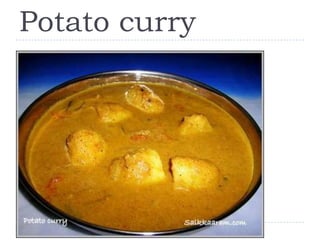 Potato curry
 