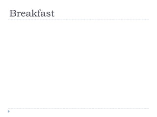 Breakfast
 