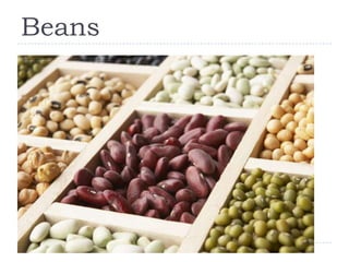 Beans
 