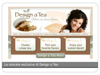 Le miscele esclusive di Design a Tea

 