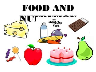 FOOD AND
NUTRITION
 