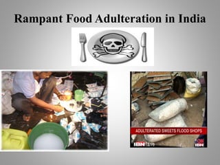 Rampant Food Adulteration in India
 