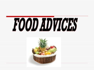 FOOD ADVICES 