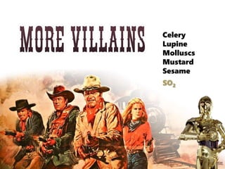 Celery
Lupine
Molluscs
Mustard
Sesame
SO2
 