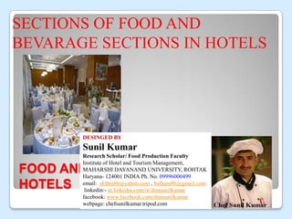 FOOD AND BEVARAGE SECTIONS IN
HOTELS
DESINGED BY,
MR.P.SURESH,
LECTURER
SECTIONS OF FOOD AND BEVARAGE SECTIONS IN HOTELS
 
