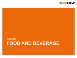 FOOD AND BEVERAGE
CASE STUDY
 