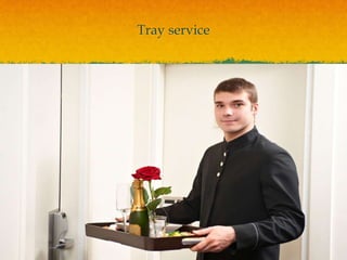 Tray service
 
