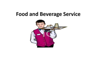Food and Beverage Service
 