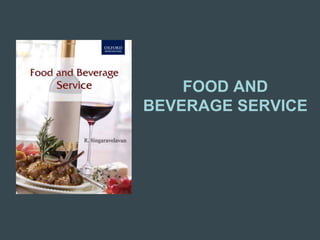 FOOD AND
BEVERAGE SERVICE
 