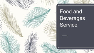 Food and
Beverages
Service
 