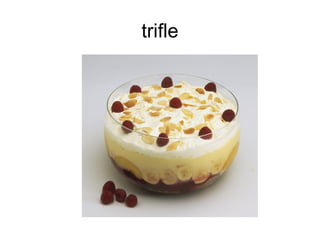 trifle
 