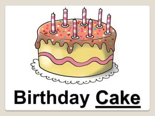 Birthday Cake

 