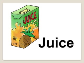 Juice

 