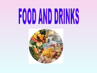 FOOD AND DRINKS 