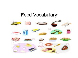 Food Vocabulary
 