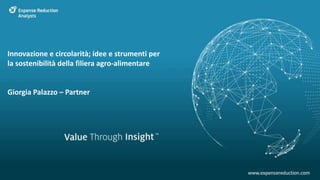 Innovazione e circolarità; idee e strumenti per
la sostenibilità della filiera agro-alimentare
Giorgia Palazzo – Partner
 