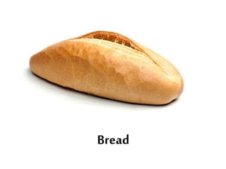 Bread