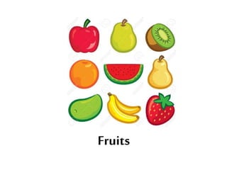 Fruits
 