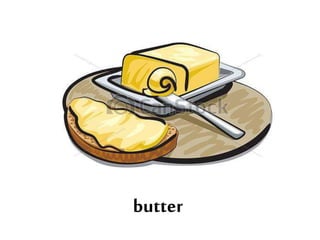 butter
 