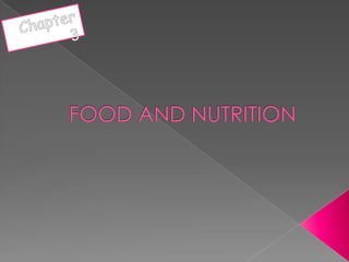 Chapter 3 FOOD AND NUTRITION 