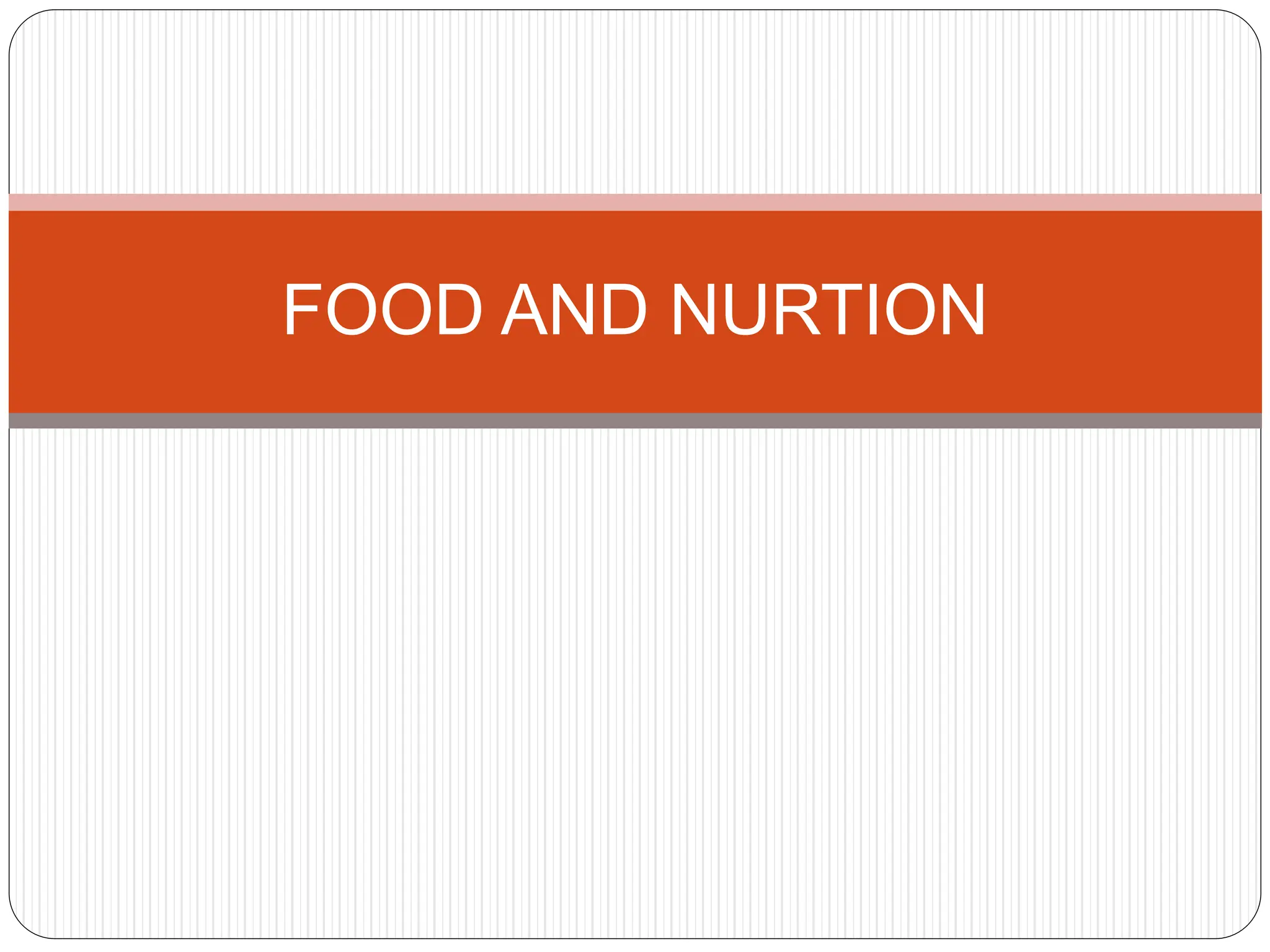 FOOD AND NUTRITION INTRODUCTION.pptx