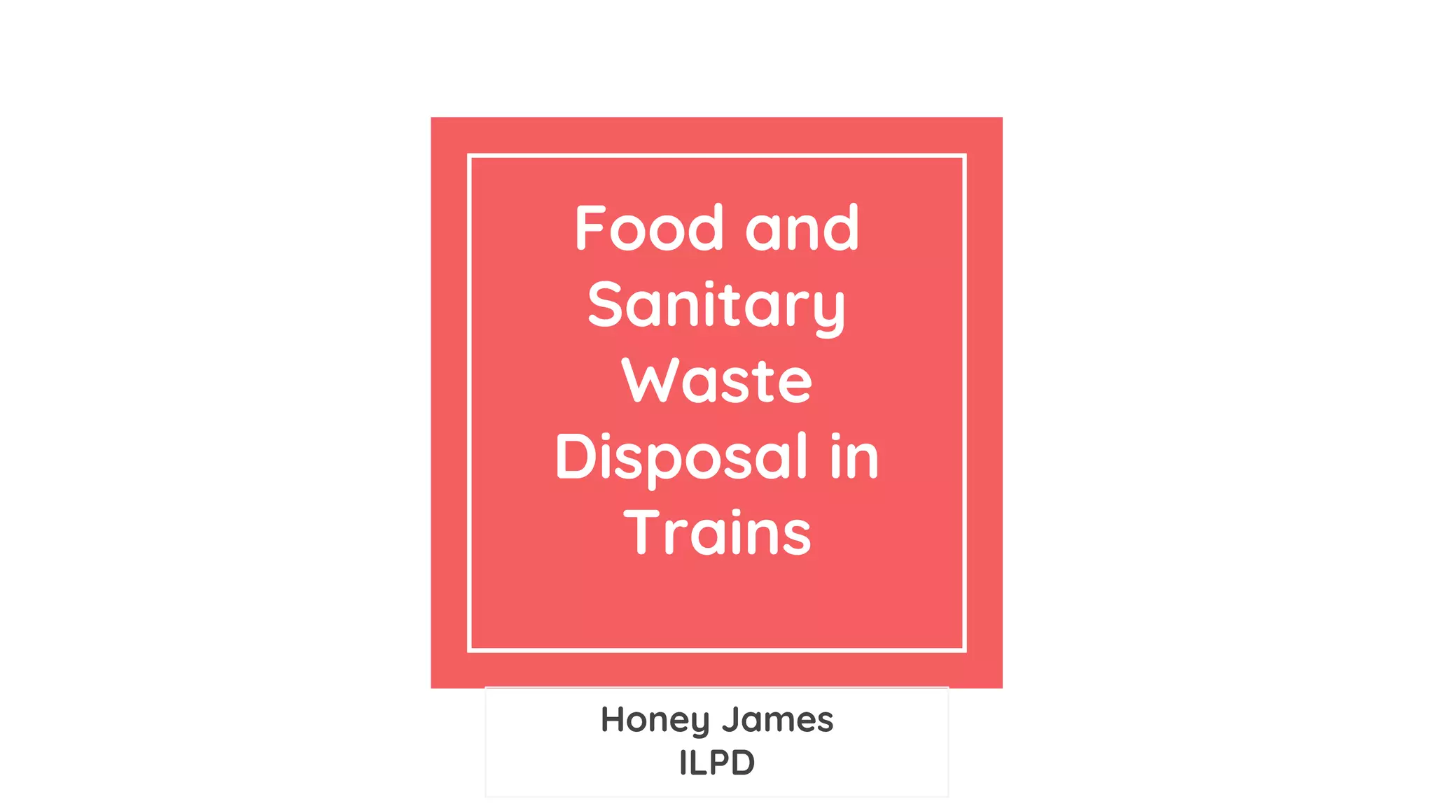Food and sanitary waste disposal in trains PPT