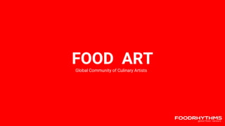 FOOD ARTGlobal Community of Culinary Artists
 