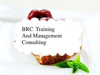 BRC Training
And Management
Consulting
 