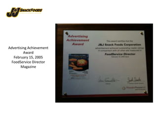 Advertising Achievement AwardFebruary 15, 2005FoodService Director Magazine