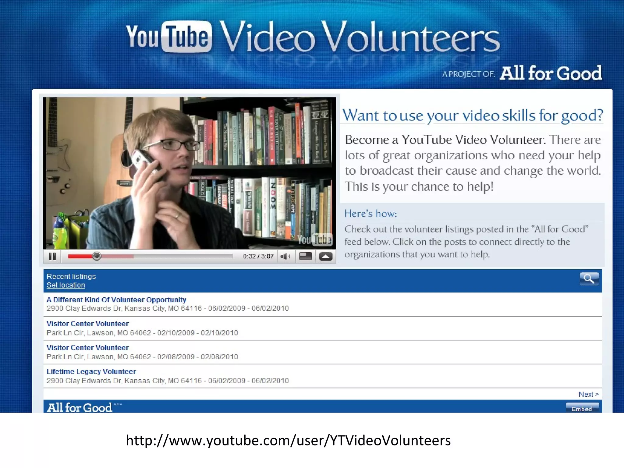http://www.youtube.com/user/YTVideoVolunteers 