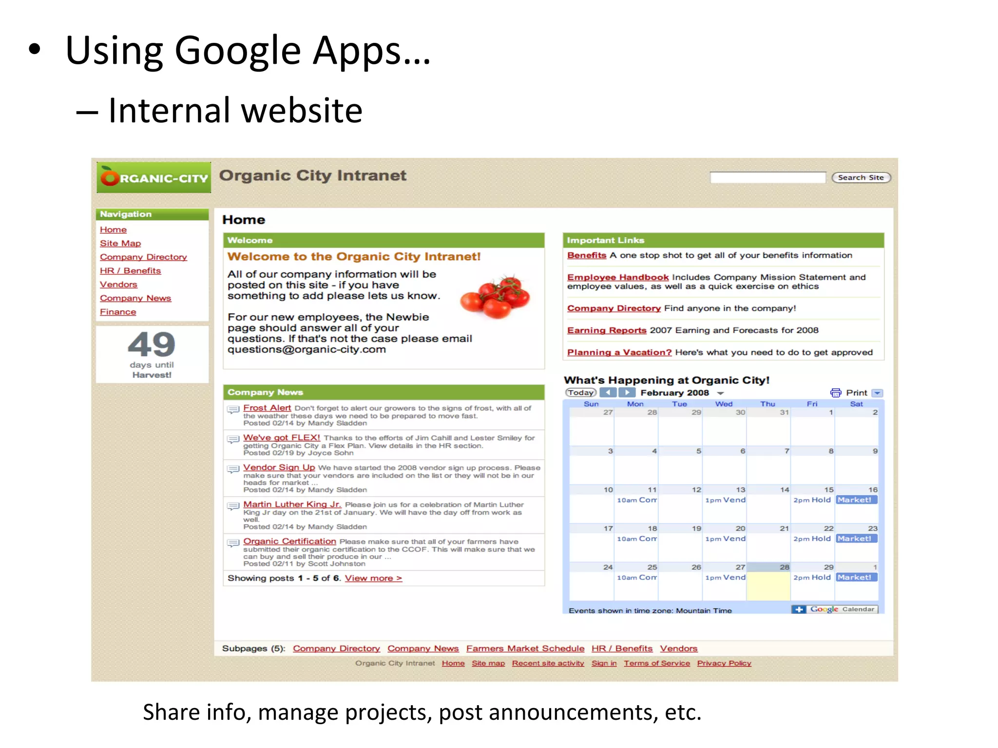 Using Google Apps… Internal website Share info, manage projects, post announcements, etc. 