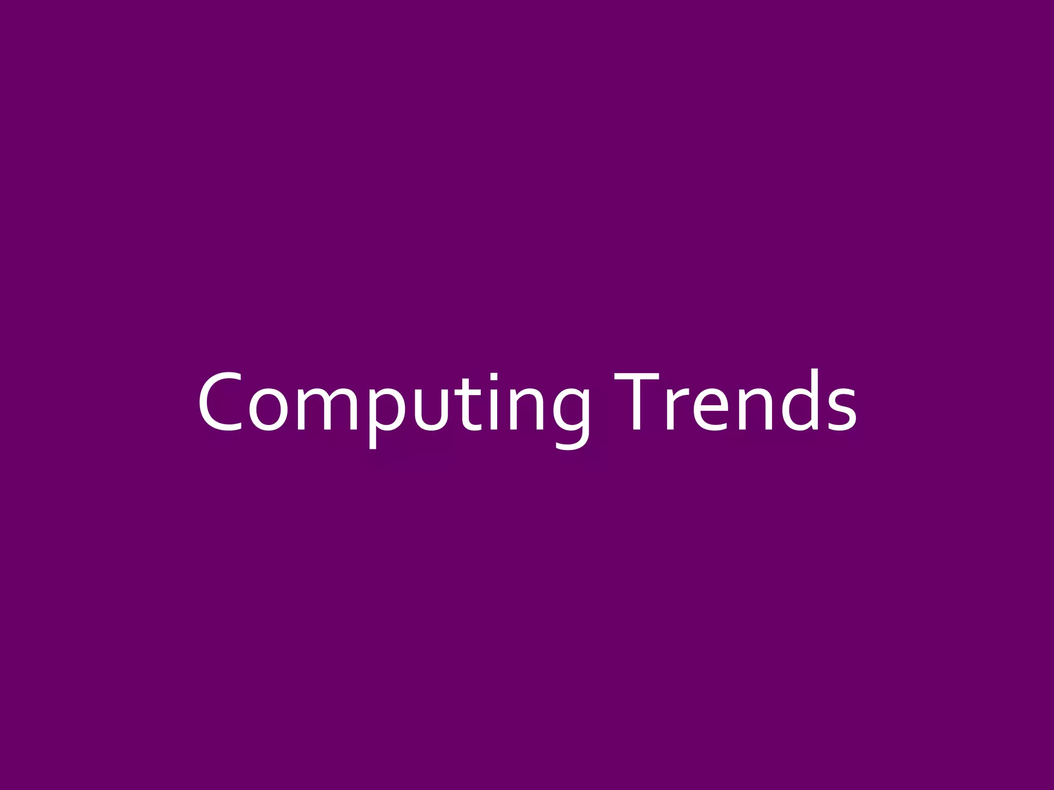 Computing Trends 