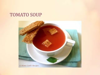 TOMATO SOUP

 