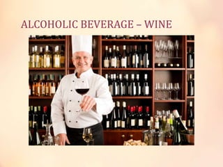 ALCOHOLIC BEVERAGE – WINE

 
