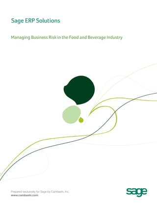 Managing Business Risk in the Food and Beverage Industry
Prepared exclusively for Sage by Cambashi, Inc.
www.cambashi.com
Sage ERP Solutions
 