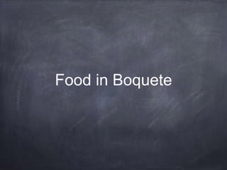 Food in Boquete 
 