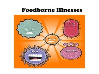 Foodborne Illnesses
 