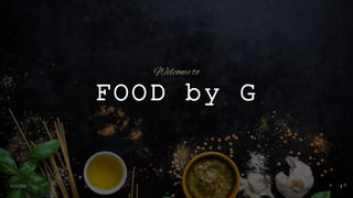FOOD by G
FOOTER 1
 