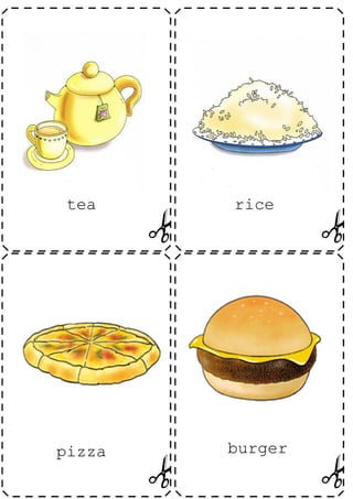 tea    rice




pizza   burger
 