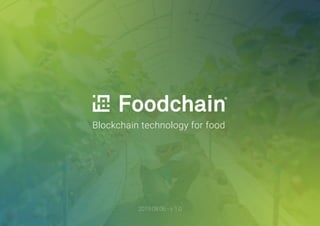 *
2019.08.06 - v 1.0
Blockchain technology for food
 