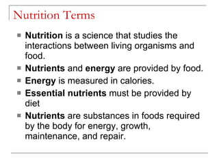 Nutrition Terms ,[object Object],[object Object],[object Object],[object Object],[object Object]