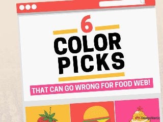 6 Color Picks That Can Go Wrong For Food Web!
 