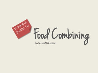 Food Combiningby SereneWriter.com
 