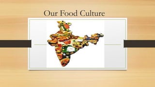 Our Food Culture
 