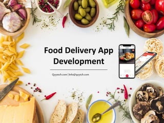 Food Delivery App
Development
Quytech.com | Info@quytch.com
 