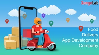 Food
Delivery
App Development
Company
 