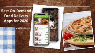 Best On-Demand
Food Delivery
Apps for 2020
gojekclone.com
 