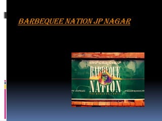 BARBEQUEE NATION JP NAGAR
 